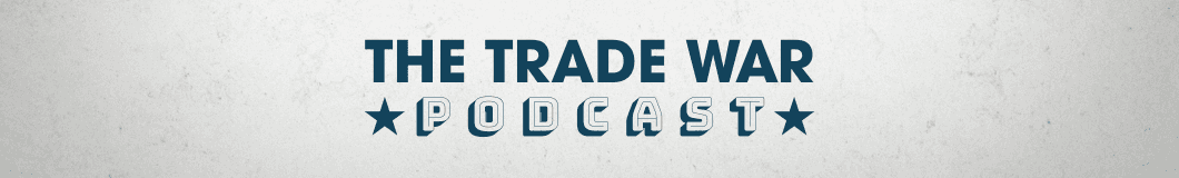 The Trade War Podcast